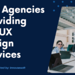 Top Agencies Providing UI/UX Design Services
