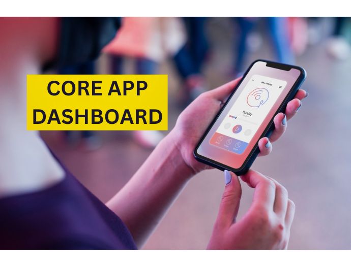 Core App Dashboard: The Heart of Modern Applications
