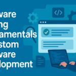 Software Testing Fundamentals & Custom Software Development